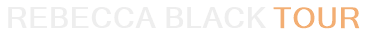 Rebecca Black Tour